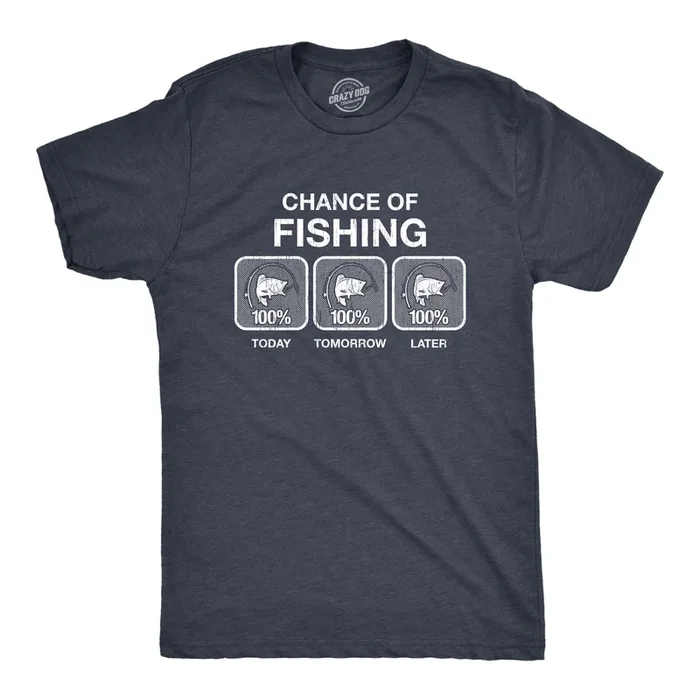 100% Chance Of Fishing Men’s T Shirt