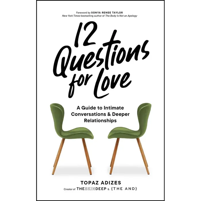12 Questions for Love: A Guide to Intimate Conversations & Deeper Relationships