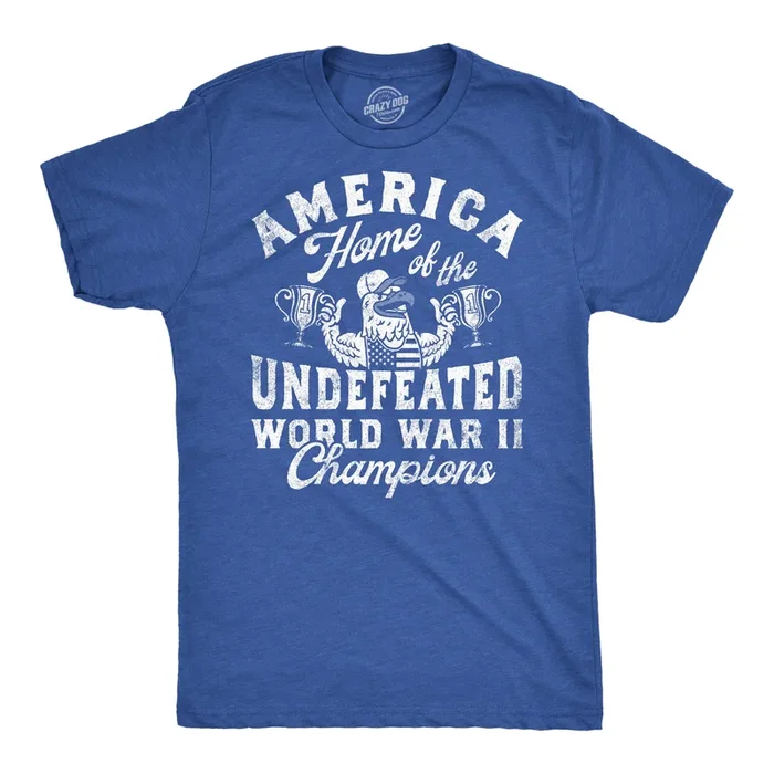 America Home Of The Undefeated World War 2 Champions Men’s Tshirt