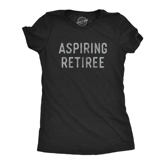 Aspiring Retiree Women’s Tshirt