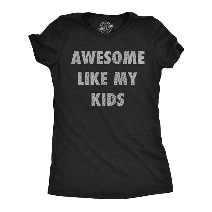 Awesome Like My Kids Women’s Tshirt