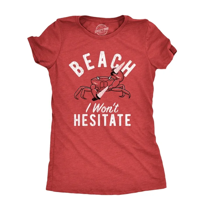 Beach I Wont Hesitate Women’s Tshirt