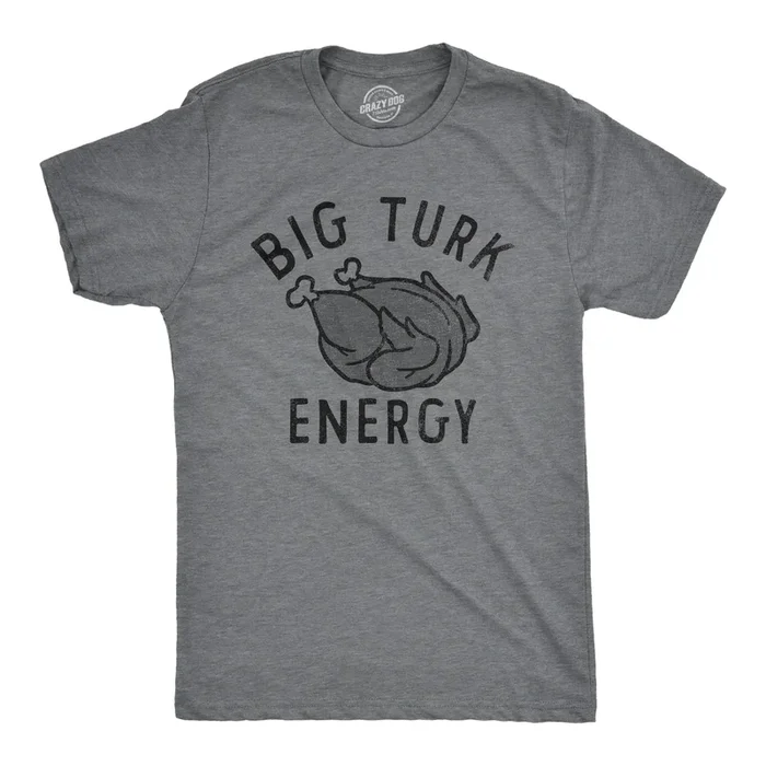 Big Turk Energy Men’s Tshirt