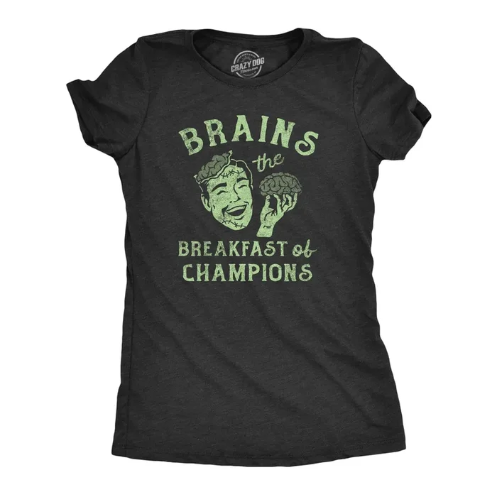 Brains The Breakfast Of Champions Women’s Tshirt