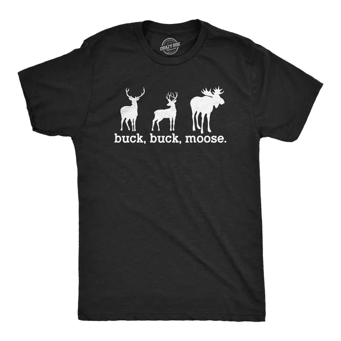 Buck Buck Moose Men’s T Shirt