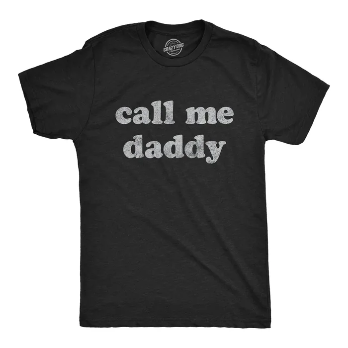 Call Me Daddy Men’s T Shirt