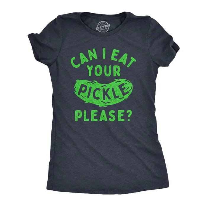 Can I Eat Your Pickle Please Women’s T Shirt