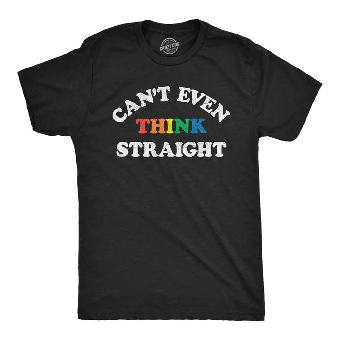 Cant Even Think Straight Men’s T Shirt