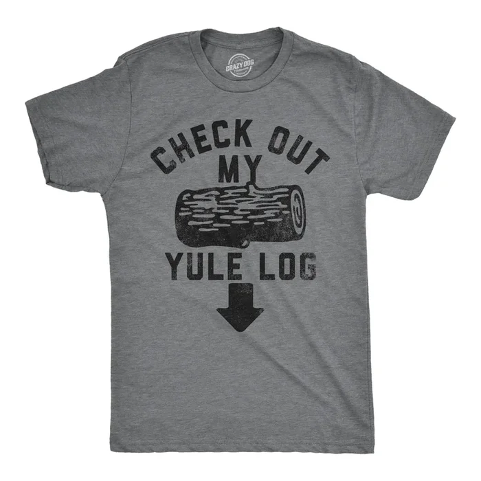 Check Out My Yule Log Men’s T Shirt