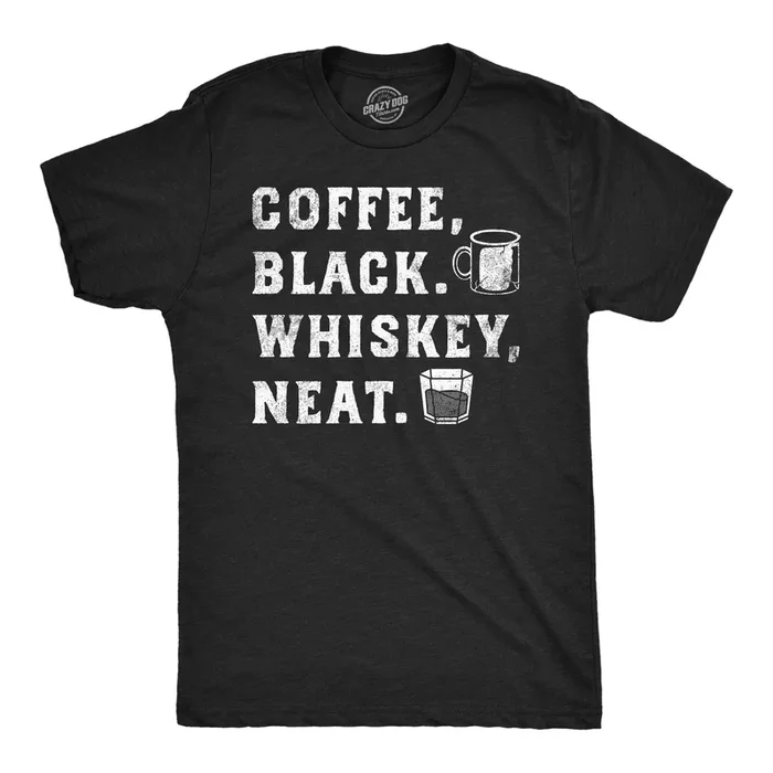 Coffee Black Whiskey Neat Men’s Tshirt