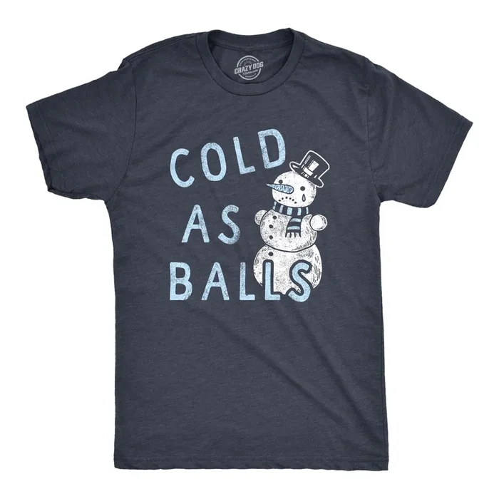 Cold As Balls Men’s T Shirt