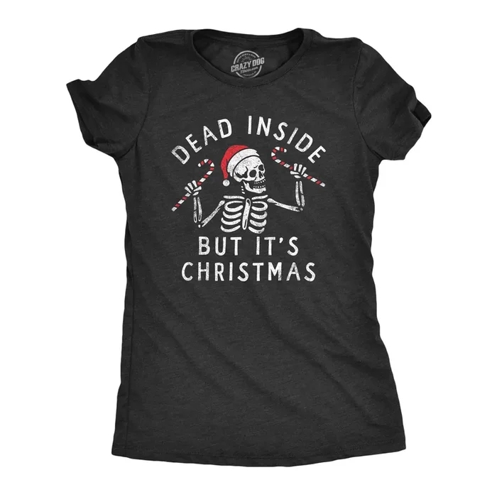 Dead Inside But Its Christmas Women’s T Shirt