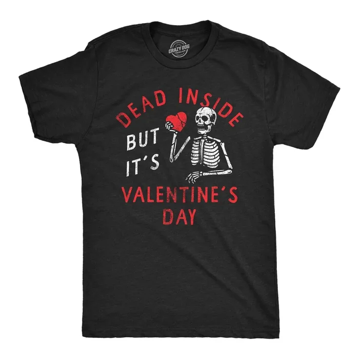 Dead Inside But Its Valentines Day Men’s T Shirt
