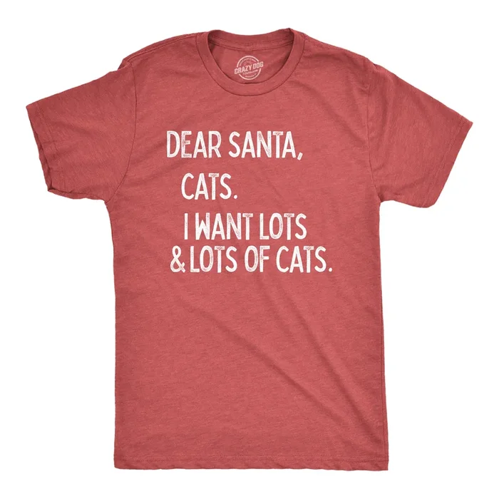 Dear Santa Cats I Want Lots Of Cats Men’s T Shirt