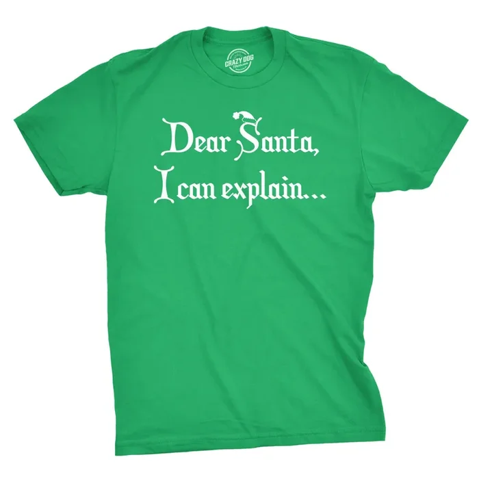 Dear Santa, I Can Explain Men’s T Shirt