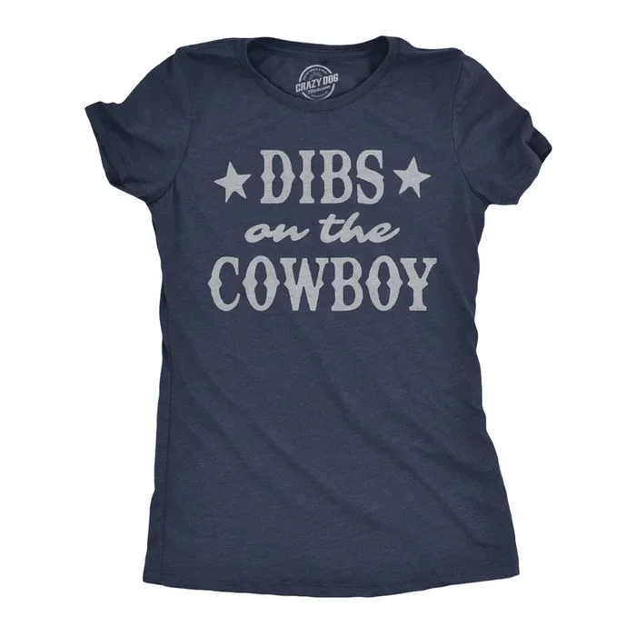 Dibs On The Cowboy Women’s Tshirt