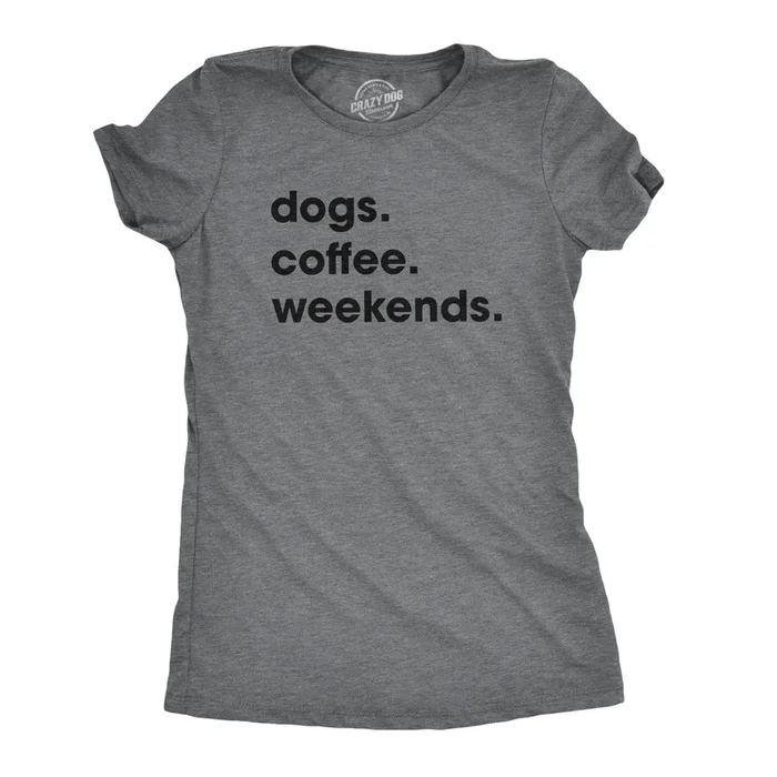 Dogs Coffee Weekends Women’s Tshirt