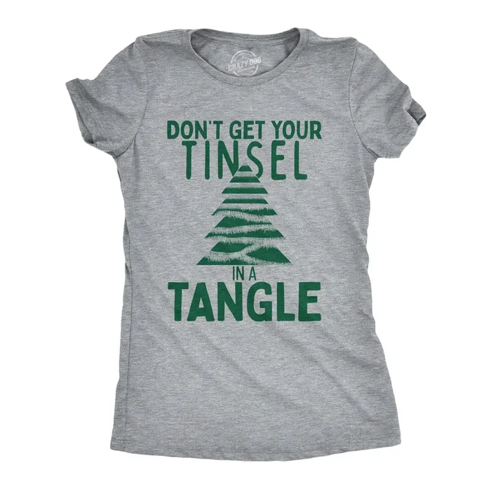 Dont Get Your Tinsel In A Tangle Women’s Tshirt