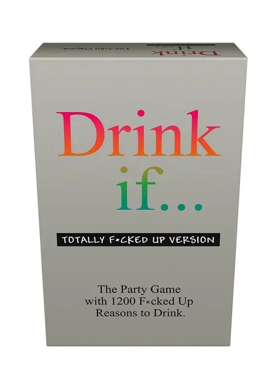 Drink If… Totally Fcked Up Version Drinking Game