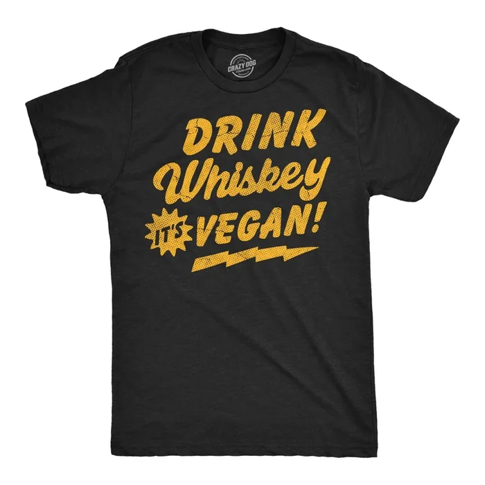 Drink Whiskey Its Vegan Men’s T Shirt