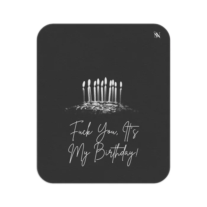 Fuck You, It’s My Birthday! | Mix Match Fun-Flirty Lovers’ Water-Resistant Blankets
