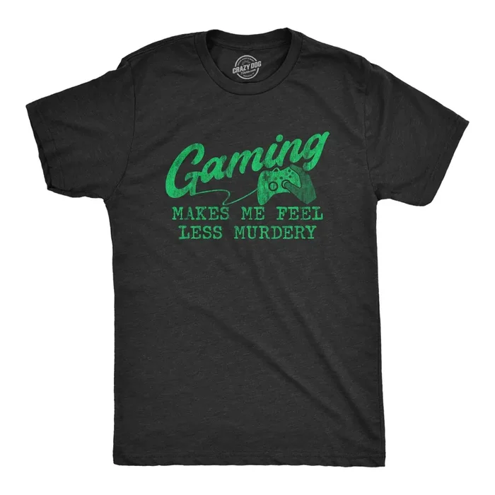 Gaming Makes Me Feel Less Murdery Men’s T Shirt