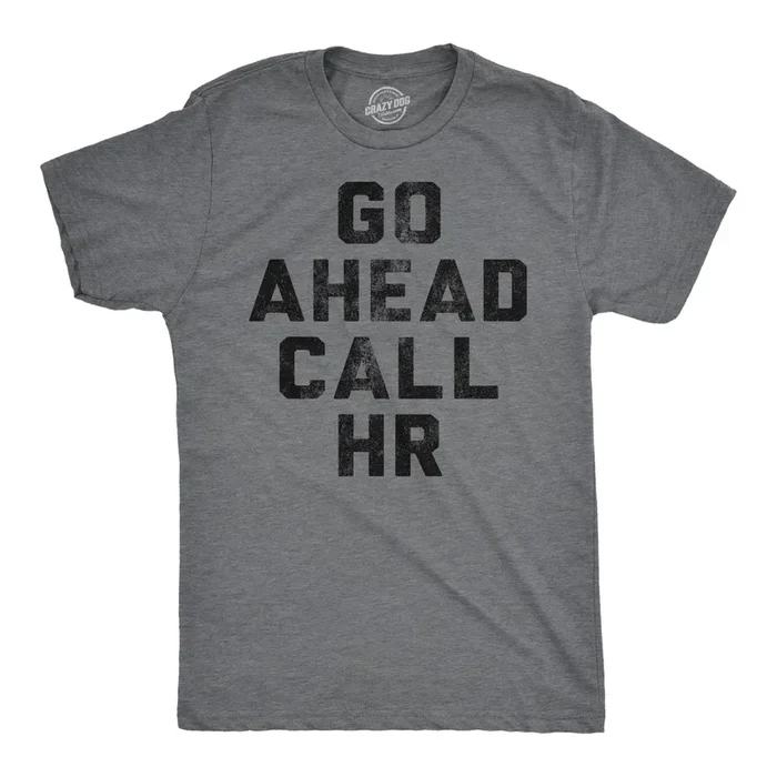 Go Ahead Call HR Men’s T Shirt