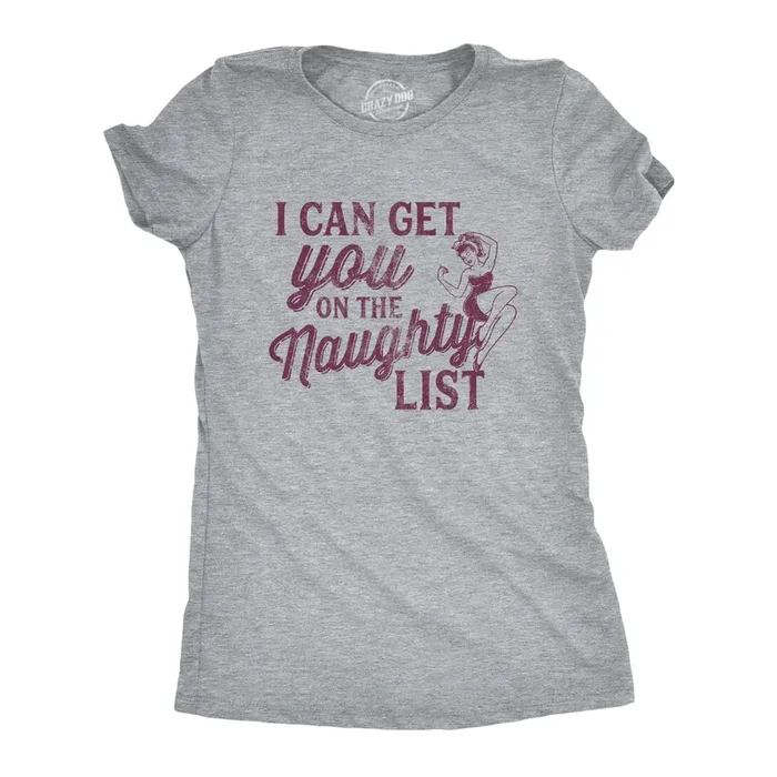 I Can Get You On The Naughty List Women’s Tshirt