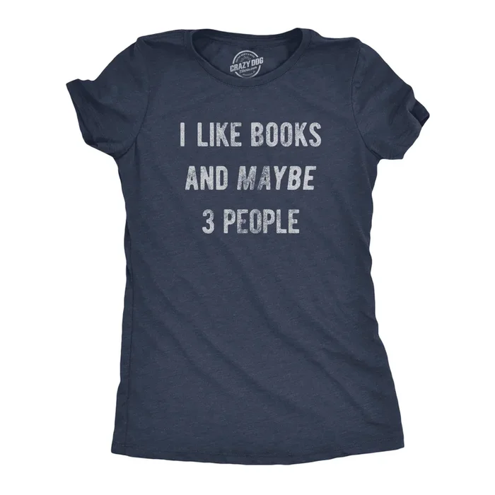 I Like Books And Maybe 3 People Women’s T Shirt