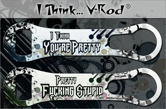 I Think You’re Pretty – V-Rod® Opener