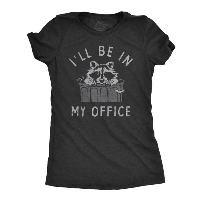 Ill Be In My Office Raccoon Women’s T Shirt