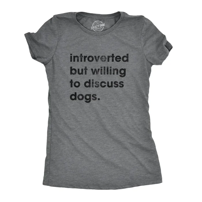 Introverted But Willing To Discuss Dogs Women’s T Shirt