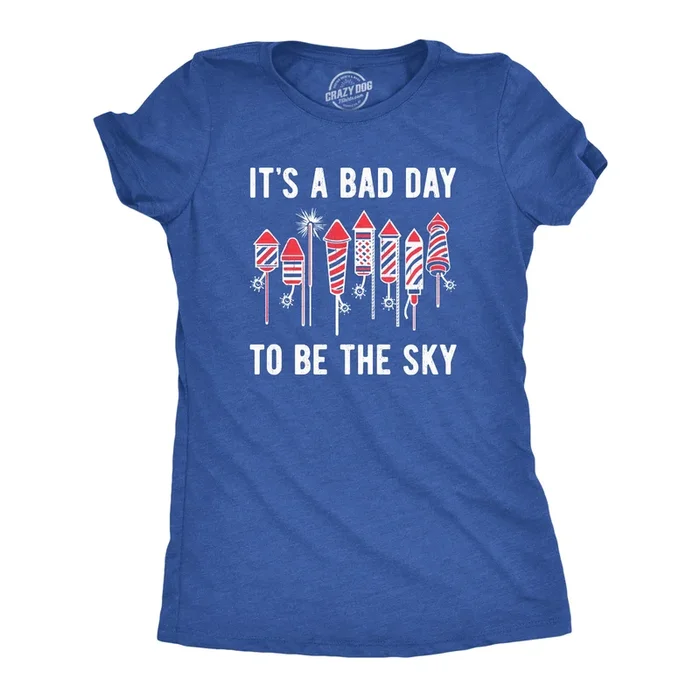Its A Bad Day To Be The Sky Women’s T Shirt