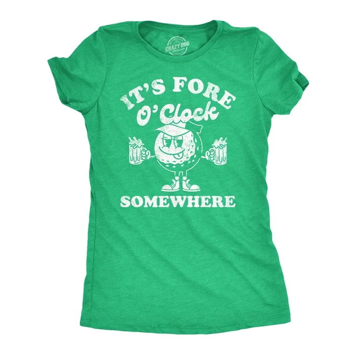 Its Fore O Clock Somewhere Women’s Tshirt