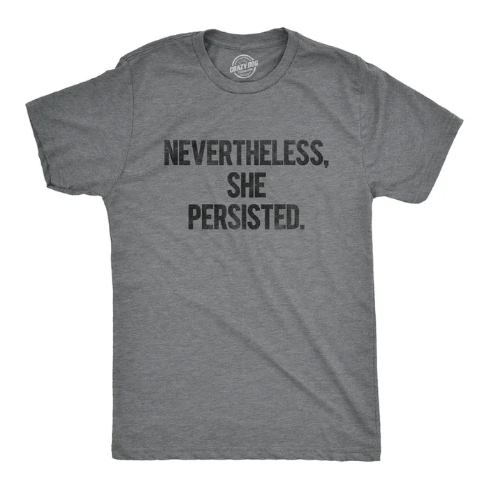 Nevertheless She Persisted Men’s T Shirt