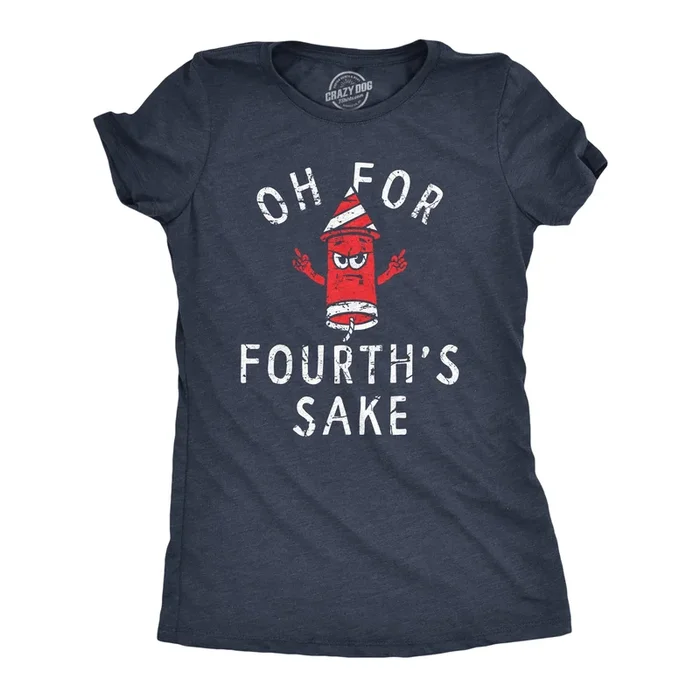 Oh For Fourths Sake Women’s T Shirt