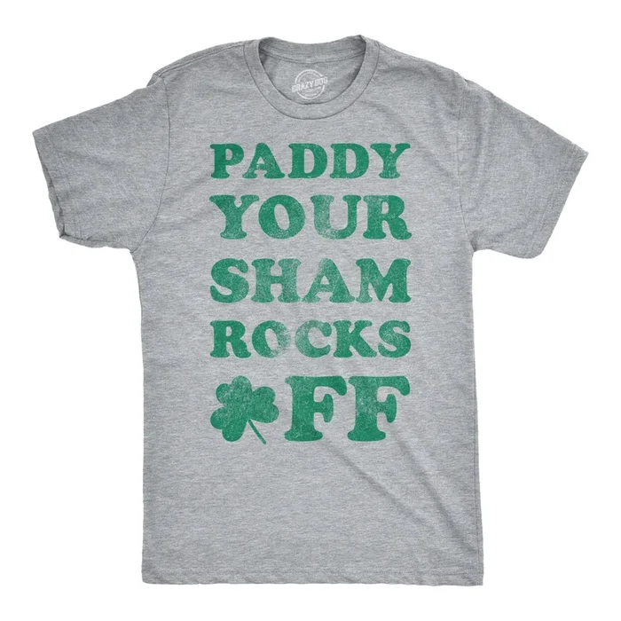 Paddy Your Shamrocks Off Men’s T Shirt