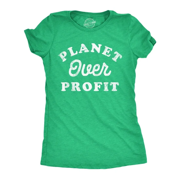 Planet Over Profit Women’s T Shirt