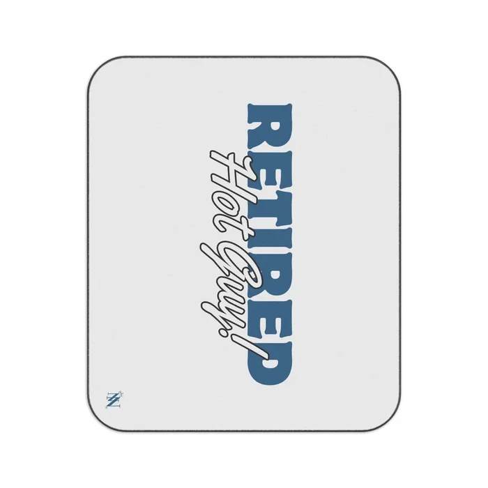 Retired Hot Guy! | Mix Match Fun-Flirty Lovers’ Water-Resistant Blankets