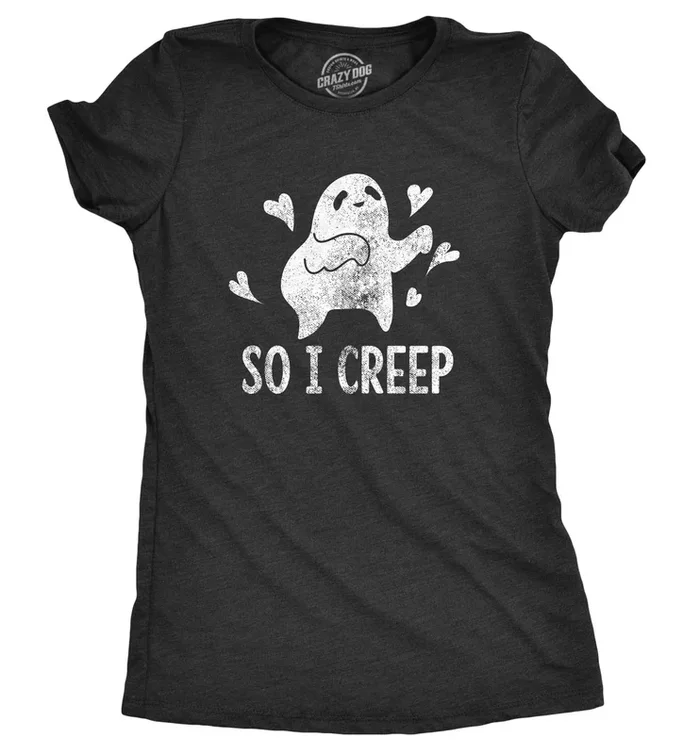 So I Creep Women’s T Shirt