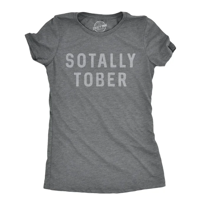 Sotally Tober Women’s Tshirt