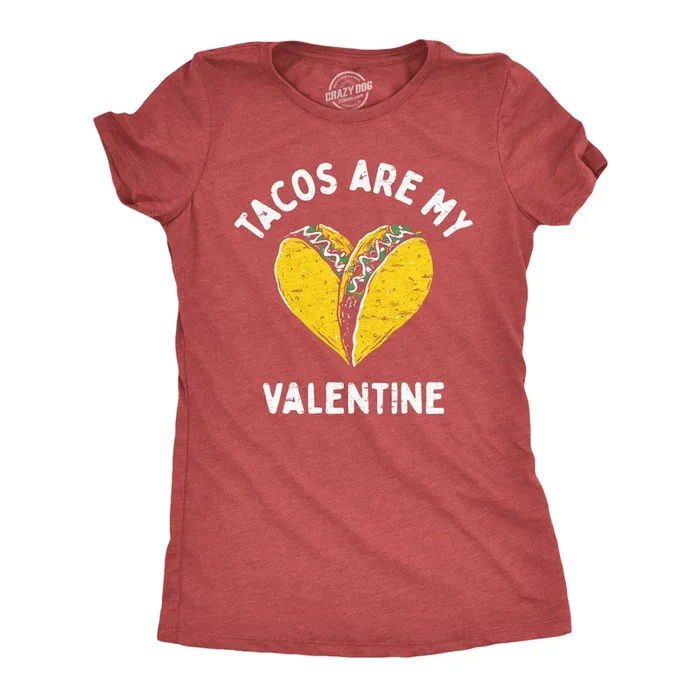 Tacos Are My Valentine Women’s Tshirt