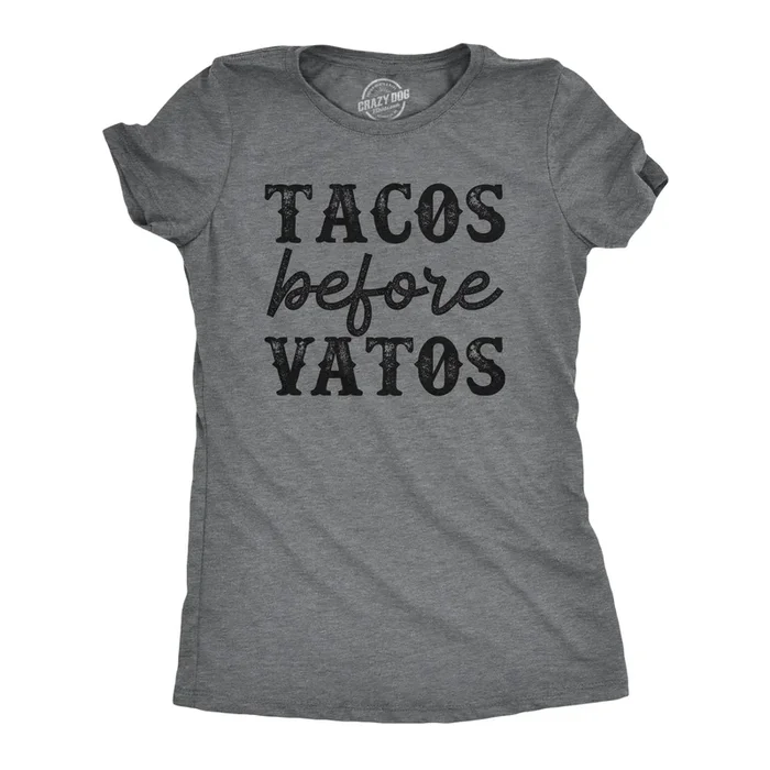 Tacos Before Vatos Women’s T Shirt