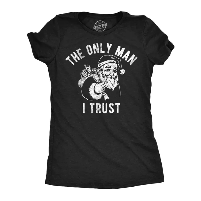 The Only Man I Trust Women’s Tshirt