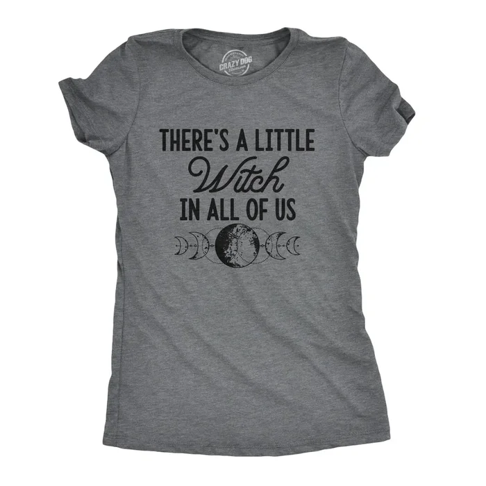 There’s A Little Witch In All Of Us Women’s Tshirt