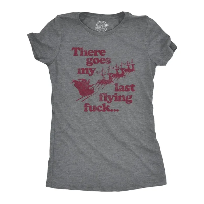 There Goes My Last Flying Fuck Santa Women’s Tshirt