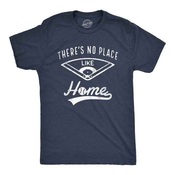 Theres No Place Like Home Men’s T Shirt