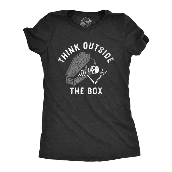 Think Outside The Box Coffin Women’s Tshirt