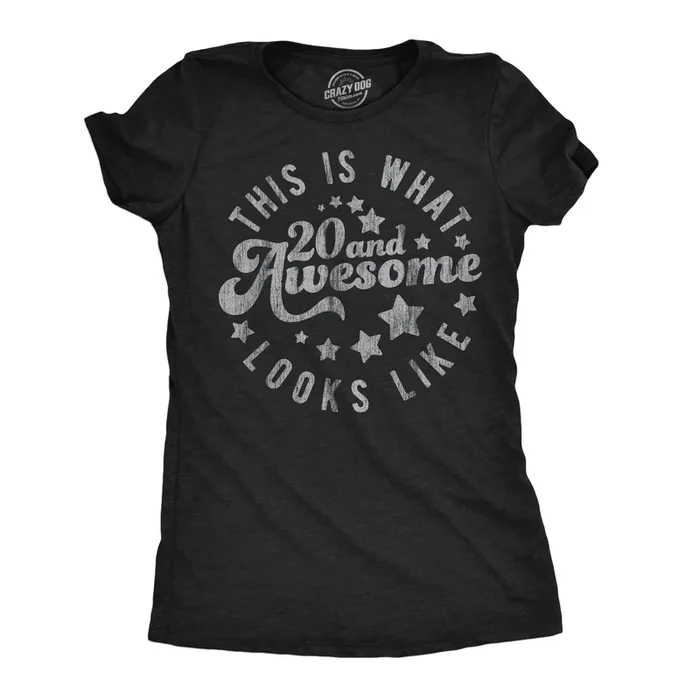 This Is What 20 And Awesome Looks Like Women’s T Shirt
