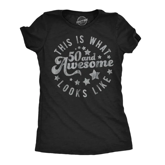 This Is What 50 And Awesome Looks Like Women’s T Shirt